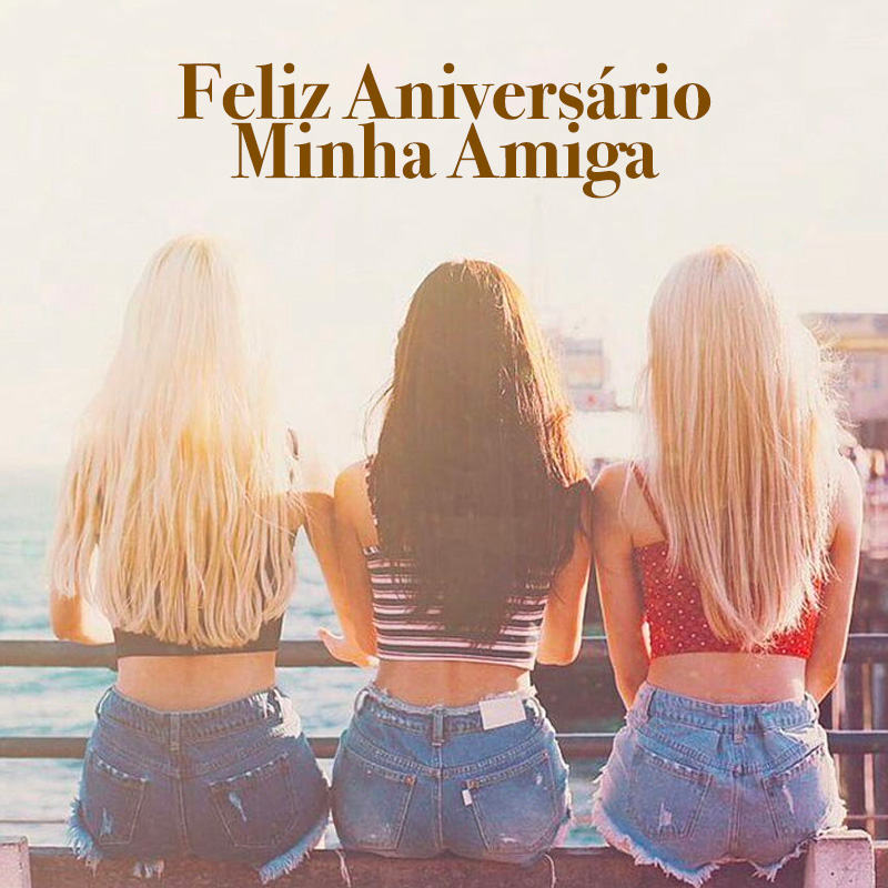 Feliz aniversário amiga! Confira lindas mensagens de aniversário para amiga