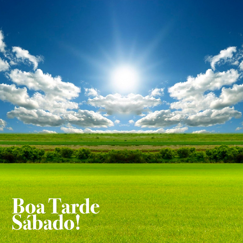Boa tarde Sábado! Lindas frases de boa tarde para o sábado