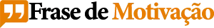 Frase de Motivação